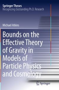 Book Cover for Bounds on the Effective Theory of Gravity in Models of Particle Physics and Cosmology by Michael Atkins