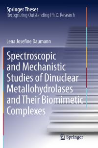 Book Cover for Spectroscopic and Mechanistic Studies of Dinuclear Metallohydrolases and Their Biomimetic Complexes by Lena Josefine Daumann