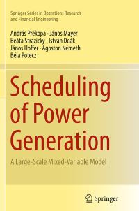 Book Cover for Scheduling of Power Generation by András Prékopa, János Mayer, Beáta Strazicky, István Deák, János Hoffer, Ágoston Németh, Béla Potecz