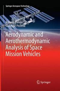 Book Cover for Aerodynamic and Aerothermodynamic Analysis of Space Mission Vehicles by Antonio Viviani, Giuseppe Pezzella