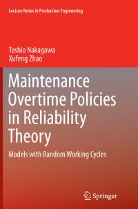 Book Cover for Maintenance Overtime Policies in Reliability Theory by Toshio Nakagawa, Xufeng Zhao
