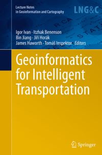 Book Cover for Geoinformatics for Intelligent Transportation by Igor Ivan, Itzhak Benenson, Bin Jiang, Jirí Horák, James Haworth, Tomás Inspektor
