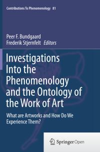 Book Cover for Investigations Into the Phenomenology and the Ontology of the Work of Art by Peer F Bundgaard, Frederik Stjernfelt