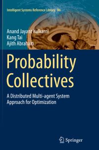 Book Cover for Probability Collectives by Anand Jayant Kulkarni, Kang Tai, Ajith Abraham