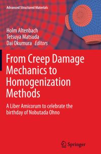 Book Cover for From Creep Damage Mechanics to Homogenization Methods by Holm Altenbach, Tetsuya Matsuda, Dai Okumura
