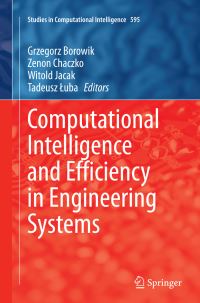 Book Cover for Computational Intelligence and Efficiency in Engineering Systems by Grzegorz Borowik, Zenon Chaczko, Witold Jacak, Tadeusz Luba