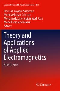 Book Cover for Theory and Applications of Applied Electromagnetics by Hamzah Asyrani Sulaiman, Mohd Azlishah Othman, Mohamad Zoinol Abidin Abd Aziz, Mohd Fareq Abd Malek
