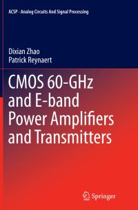 Book Cover for CMOS 60-GHz and E-Band Power Amplifiers and Transmitters by Dixian Zhao, Patrick Reynaert