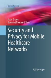 Book Cover for Security and Privacy for Mobile Healthcare Networks by Kuan Zhang, Xuemin Sherman Shen