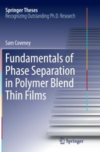 Book Cover for Fundamentals of Phase Separation in Polymer Blend Thin Films by Sam Coveney