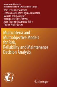 Book Cover for Multicriteria and Multiobjective Models for Risk, Reliability and Maintenance Decision Analysis by Adiel Teixeira de Almeida, Cristiano Alexandre Virgínio Cavalcante, Marcelo Hazin Alencar, Rodrigo José Pires Ferreira, Adiel Teixeira de AlmeidaFilho, Thalles Vitelli Garcez