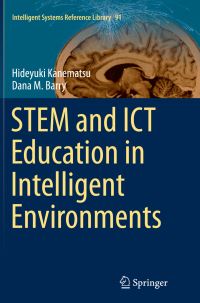 Book Cover for STEM and ICT Education in Intelligent Environments by Hideyuki Kanematsu, Dana M Barry