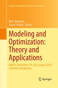 Book Cover for Modeling and Optimization: Theory and Applications by Boris Defourny, Tamás Terlaky