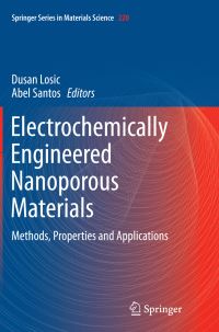 Book Cover for Electrochemically Engineered Nanoporous Materials by Dusan Losic, Abel Santos
