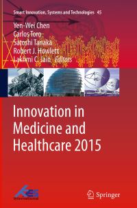 Book Cover for Innovation in Medicine and Healthcare 2015 by YenWei Chen, Carlos Torro, Satoshi Tanaka, Robert J Howlett, L C Jain