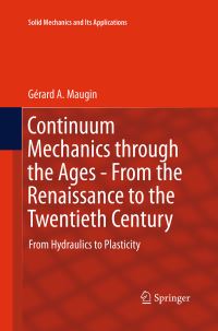 Book Cover for Continuum Mechanics Through the Ages - From the Renaissance to the Twentieth Century by Gérard A Maugin