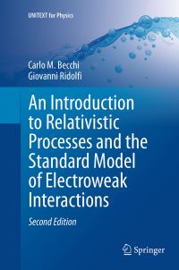 Book Cover for An Introduction to Relativistic Processes and the Standard Model of Electroweak Interactions by Carlo M Becchi, Giovanni Ridolfi