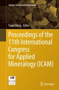 Book Cover for Proceedings of the 11th International Congress for Applied Mineralogy (ICAM) by Faqin Dong