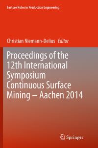 Book Cover for Proceedings of the 12th International Symposium Continuous Surface Mining - Aachen 2014 by Christian NiemannDelius