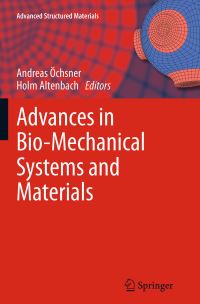 Book Cover for Advances in Bio-Mechanical Systems and Materials by Andreas Ochsner, Holm Altenbach
