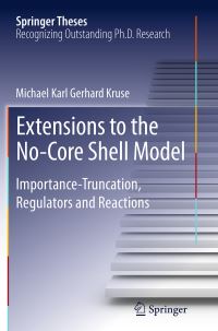 Book Cover for Extensions to the No-Core Shell Model by Michael Karl Gerhard Kruse