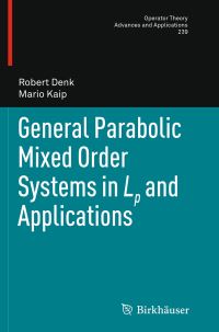 Book Cover for General Parabolic Mixed Order Systems in Lp and Applications by Robert Denk, Mario Kaip