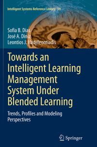 Book Cover for Towards an Intelligent Learning Management System Under Blended Learning by Sofia B Dias, José A Diniz, Leontios J Hadjileontiadis