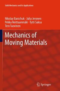 Book Cover for Mechanics of Moving Materials by Nikolay Banichuk, Juha Jeronen, Pekka Neittaanmäki, Tytti Saksa, Tero Tuovinen