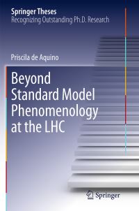 Book Cover for Beyond Standard Model Phenomenology at the LHC by Priscila de Aquino