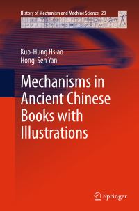 Book Cover for Mechanisms in Ancient Chinese Books With Illustrations by KuoHung Hsiao, HongSen Yan
