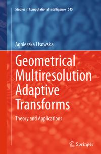 Book Cover for Geometrical Multiresolution Adaptive Transforms by Agnieszka Lisowska