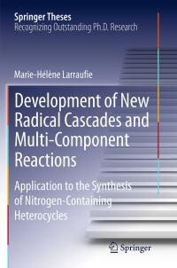 Book Cover for Development of New Radical Cascades and Multi-Component Reactions by MarieHelene Larraufie