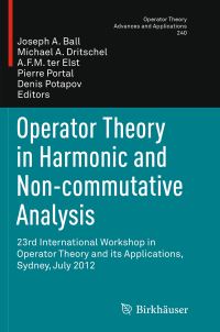 Book Cover for Operator Theory in Harmonic and Non-Commutative Analysis by Joseph A Ball, Michael A Dritschel, AFM ter Elst, Pierre Portal, Denis Potapov
