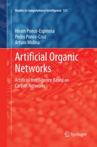 Book Cover for Artificial Organic Networks by Hiram PonceEspinosa, Pedro PonceCruz, Arturo Molina