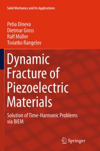 Book Cover for Dynamic Fracture of Piezoelectric Materials by Petia Dineva, Dietmar Gross, Ralf Müller, Tsviatko Rangelov
