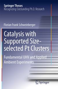 Book Cover for Catalysis With Supported Size-Selected Pt Clusters by Florian Frank Schweinberger