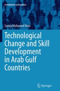 Book Cover for Technological Change and Skill Development in Arab Gulf Countries by Samia Mohamed Nour