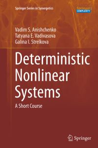 Book Cover for Deterministic Nonlinear Systems by V S Anishchenko, Tatyana E Vadivasova, Galina I Strelkova