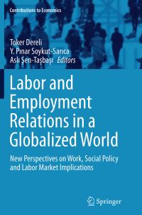 Book Cover for Labor and Employment Relations in a Globalized World by Toker Dereli, Y Pinar SoykutSarica, Asli ­SenTa­sba­si