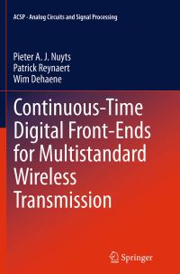 Book Cover for Continuous-Time Digital Front-Ends for Multistandard Wireless Transmission by Pieter A J Nuyts, Patrick Reynaert, Wim Dehaene