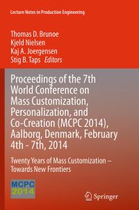Book Cover for Proceedings of the 7th World Conference on Mass Customization, Personalization, and Co-Creation (MCPC 2014), Aalborg, Denmark, February 4th - 7Th, 2014 by Thomas D Brunoe, Kjeld Nielsen, Kaj A Joergensen, Stig B Taps