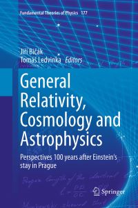 Book Cover for General Relativity, Cosmology and Astrophysics by Jirí Bicák, Tomás Ledvinka
