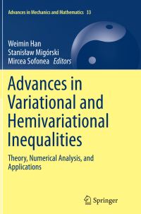 Book Cover for Advances in Variational and Hemivariational Inequalities by Weimin Han, Stanislaw Migórski, Mircea Sofonea