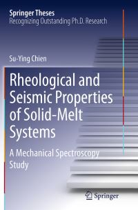 Book Cover for Rheological and Seismic Properties of Solid-Melt Systems by SuYing Chien