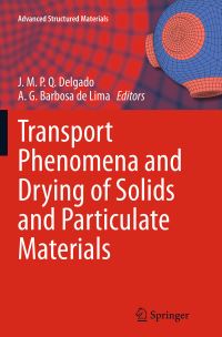 Book Cover for Transport Phenomena and Drying of Solids and Particulate Materials by JMPQ Delgado, AG Barbosa de Lima
