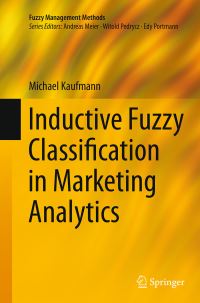 Book Cover for Inductive Fuzzy Classification in Marketing Analytics by Michael Kaufmann