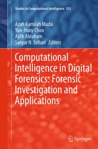 Book Cover for Computational Intelligence in Digital Forensics by Azah Kamilah Muda, YunHuoy Choo, Ajith Abraham, Sargur N Srihari