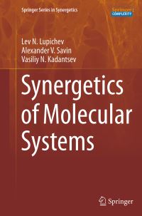 Book Cover for Synergetics of Molecular Systems by Lev N Lupichev, Alexander V Savin, Vasiliy N Kadantsev