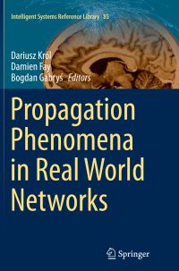 Book Cover for Propagation Phenomena in Real World Networks by Dariusz Król, Damien Fay, Bogdan Gabrys