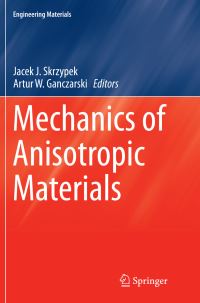 Book Cover for Mechanics of Anisotropic Materials by Jacek J Skrzypek, Artur W Ganczarski
